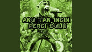 Download Lagu Aku Tak Ingin Pergi Dulu