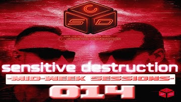 Sensitive Destruction Mid-Week Sessions #014  Mixed By   @theofficialgabedubtaylor  & NESTOR #edm