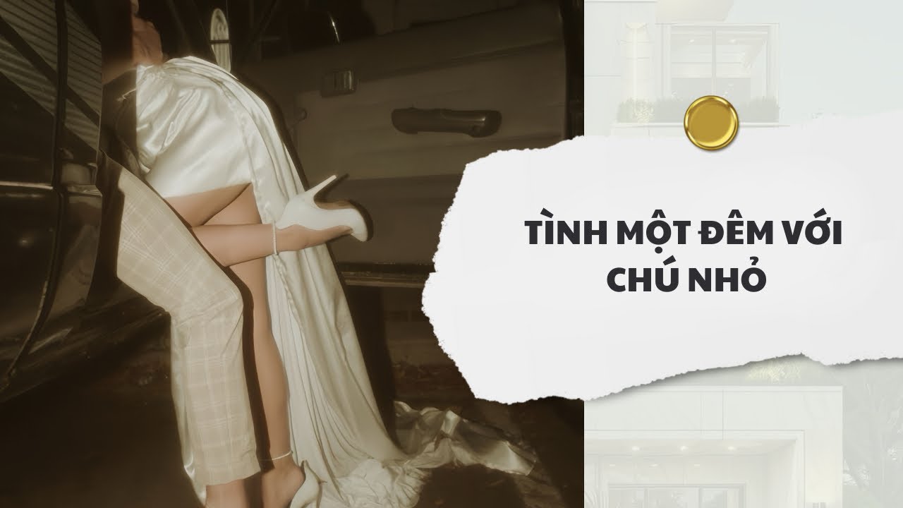 [Audio] Tình Một Đêm Với Chú Nhỏ | Mắc Cỡ Audio