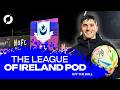 THE LOI POD | "It's time they got involved in a title race" | Drogheda &amp; Byrne | Rovers get going