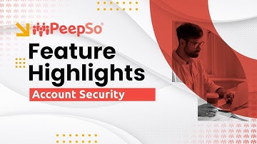 PeepSo Feature Highlights: Account Security