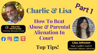 How To Beat Abuse & Parental Alienation in Court - Charlie McCready Interviews Lisa Johnson