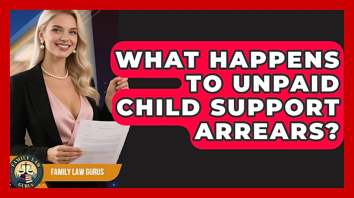 What Happens To Unpaid Child Support Arrears? - Family Law Gurus