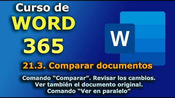 ►► Curso de Word 365 - 2023.  21.3. Comando "Comparar" documentos. Comando "Ver en paralelo".