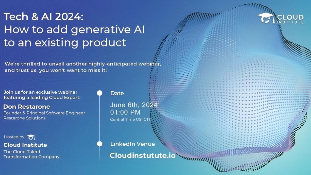 CloudInstitute.io Webinar:  How to add Generative AI to an existing Product