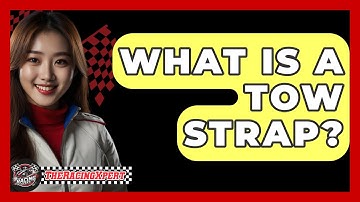 What Is A Tow Strap? - The Racing Xpert