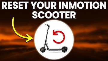 How To Reset Your Inmotion Scooter (How To Factory Reset Your Inmotion Scooter - Complete Guide)