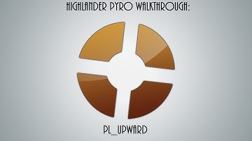 Highlander pyro: upward walkthrough