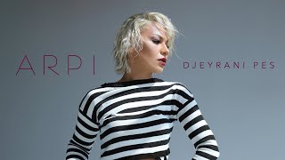 ARPI - Djeyrani Pes / Ջեյրանի պես (audio)