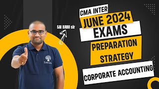 CMA INTER | P10 CORPORATE ACCOUNTING | REVISION STRATEGY | 3/4TH PREP STRATEGY | JUNE 2024 EXAMS
