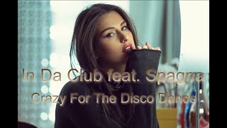 In Da Club feat. Spagna - Crazy For The Disco Dance - 2023