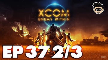 Xcom Enemy Within [Classic] Episode 37 2/3 : Holding the HQ