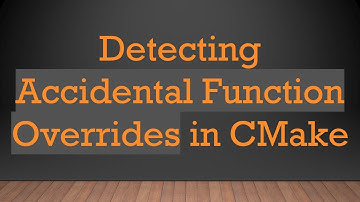 Detecting Accidental Function Overrides in CMake