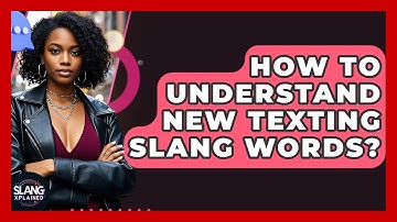 How To Understand New Texting Slang Words? - SlangXplained