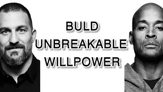 How to Build Extreme Willpower | David Goggins & Dr. Andrew Huberman