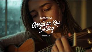 Andaikan Kau Datang Kembali - Koes Plus | Cover Denny Acoustic Music (Lagu Nostalgia & Menyentuh)