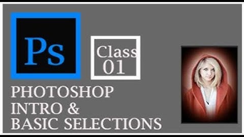 Basic Selections - Adobe Photoshop for Beginners - Class 1