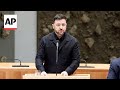 Zelenskyy says Ukraine working to end war in speech to Netherlands Parliament