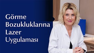 Görme Bozukluklarına Lazer Uygulaması