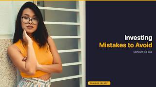 5 Investing Mistakes That Cost You Thousands