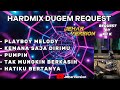 PLAYBOY X KEMANA SAJA DIRIMU  NONSTOP DUGEM HARDMIX(REQUEST BY K I K)