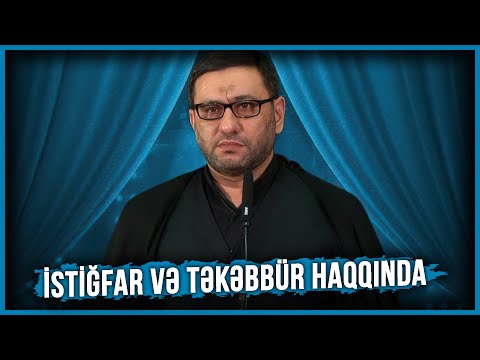 Hacı Şahin - istiğfar və təkəbbür Haqqında
