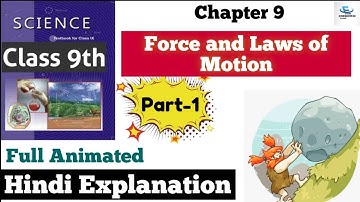 Class 9 NCERT Science | Ch-9 Force and Laws of Motion | Hindi Explanation | Animated (Part-1)
