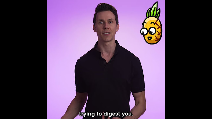 When You Eat a Pineapple It Eats You Back