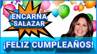 Homenaje a Encarna Salazar | ¡FELIZ CUMPLEAÑOS! \