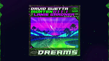 David Guetta & MORTEN - Dreams (ft. Lanie Gardner) [visualizer]