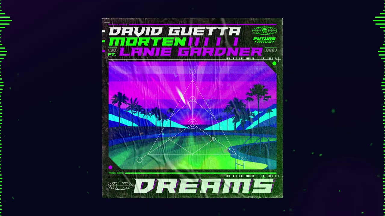 David Guetta & MORTEN - Dreams (ft. Lanie Gardner) [visualizer]