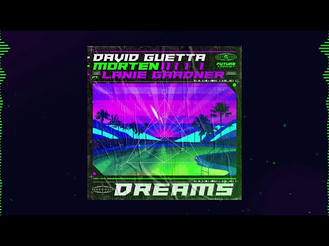 DAVID GUETTA, MORTEN, LANIE GARDNER - #15 Dreams