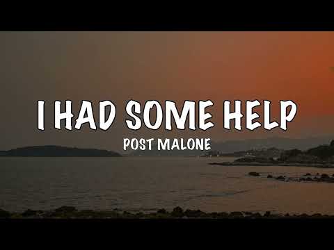 Post Malone - I Had Some Help - Lyrics