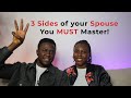 3 SIDES OF YOUR SPOUSE YOU MUST MASTER! | The Stalwart Lovers