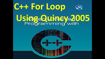 C++ For Loop Using  Quincy 2005