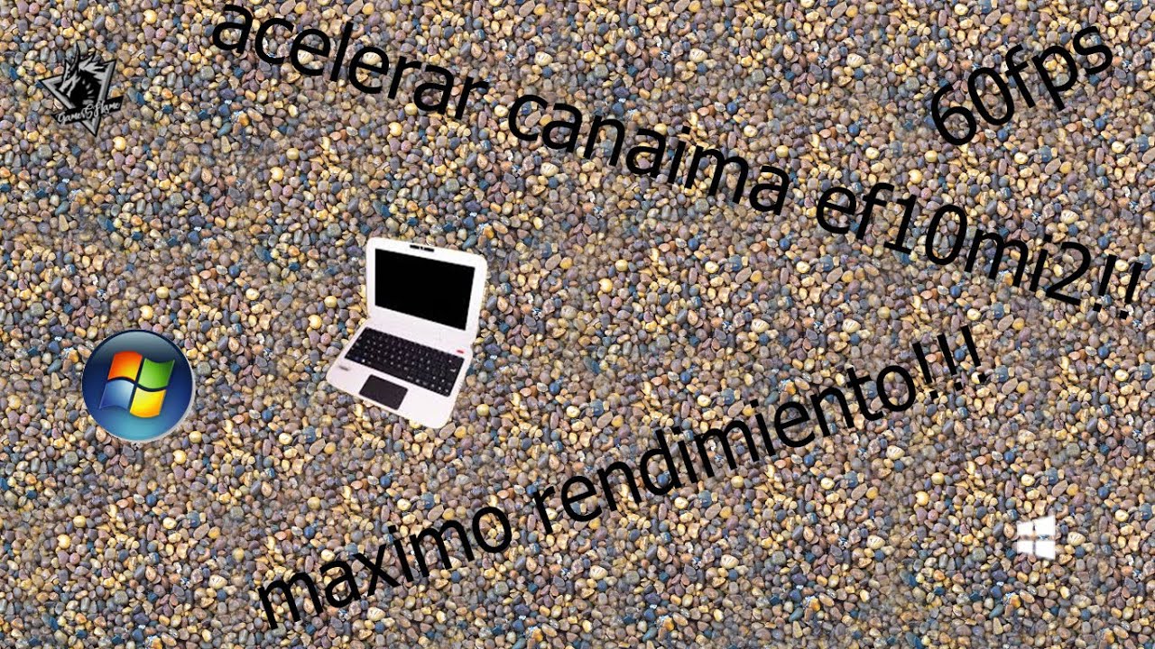 como acelerar canaima docente(letras rojas) canaima ef10mi2 win7,8,8 1 ...