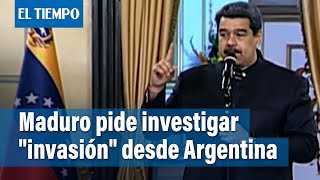 Maduro pide investigar denuncia de ejercicio militar en Argentina contra Venezuela | El Tiempo