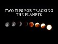 Two Tips for Tracking the Planets On Your Own