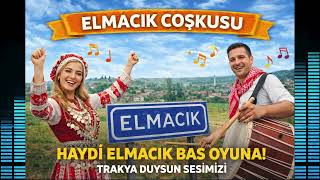 Elmacık Çoşkusu - Elmacık Köyü Oyun Havası - Kırklareli