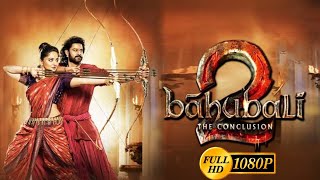 Bahubali 2 full movie in hindi HD 1080p  prabhas Anushka shetty| Rana Daggubati| ......2023