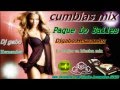 cumbias mix paque lo bailes djgabo hernandez