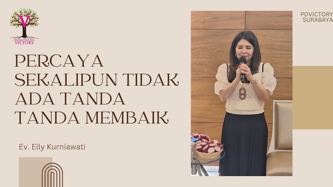 PERCAYA SEKALIPUN TIDAK ADA TANDA TANDA MEMBAIK | Ev. Elly Kurniawati | IG LIVE |PD Victory Surabaya