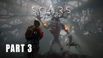 Scars Above Gameplay Walkthrough Part 3 Full Game - No Commentary