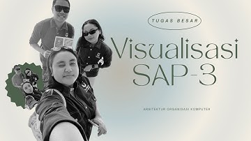 Tugas Besar Visualiasi SAP-3 Organisasi Arsirektur Komputer IF-46-11 Kel. 8 💻😊🔗💌