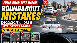 Final Road Test Qatar Roundabout Mistakes | Common Errors Students Make & How to Pass