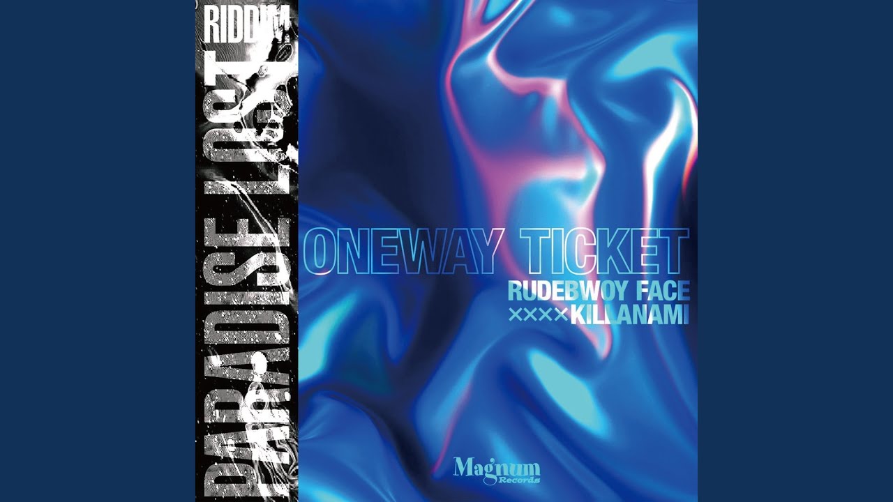 ONEWAY TICKET (Paradise Lost Riddim) YouTube