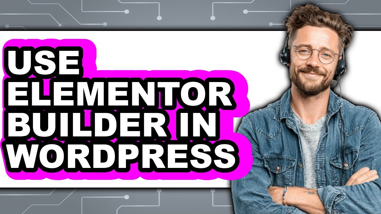 How to Use Elementor Builder in WordPress 2025 - Easy Guide - YouTube