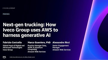 AWS re:Invent 2023 - Next-gen trucking: How Iveco Group uses AWS to harness generative AI (PRO301)