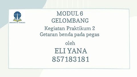 Kegiatan Praktikum Modul 6 || Getaran benda oleh pegas