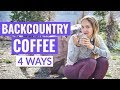 BACKCOUNTRY COFFEE - How to Make Coffee While Backpacking [4 WAYS]